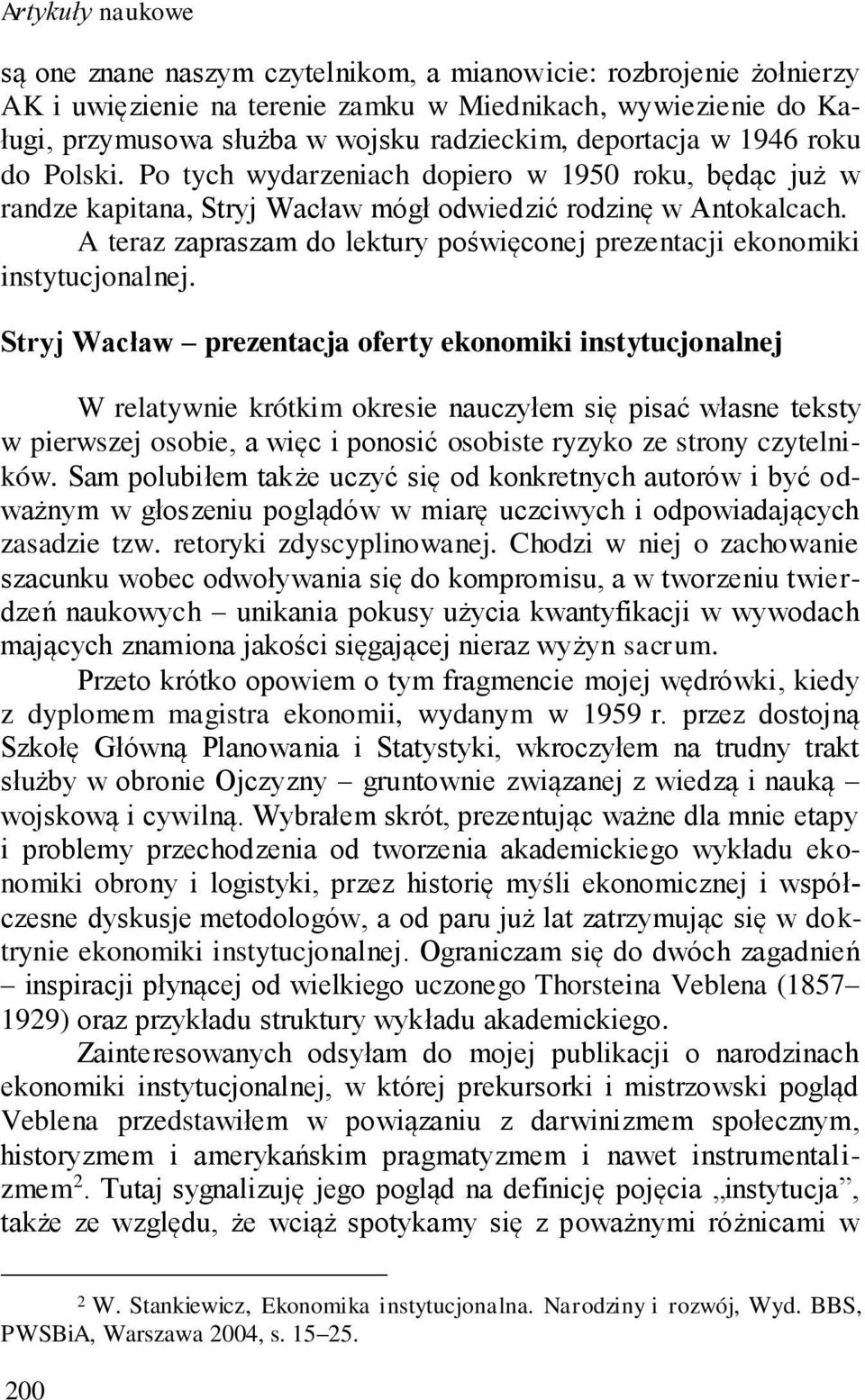 A teraz zapraszam do lektury poświęconej prezentacji ekonomiki instytucjonalnej.