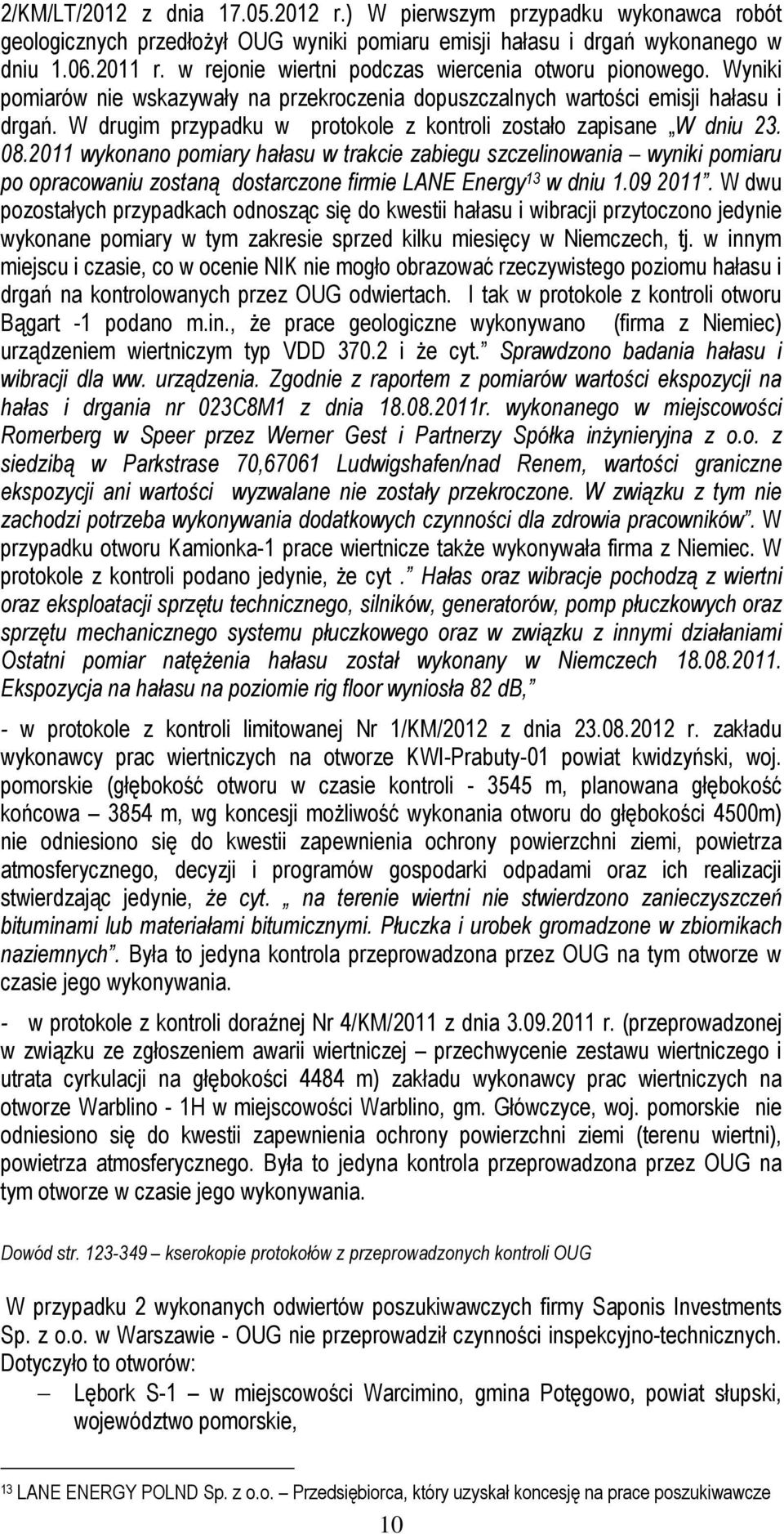 W drugim przypadku w protokole z kontroli zostało zapisane W dniu 23. 08.