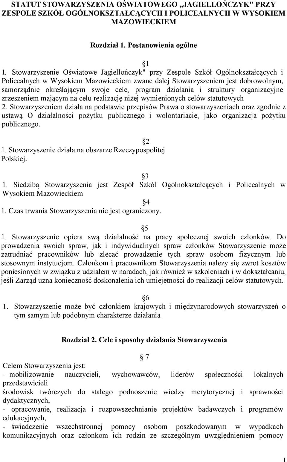 program działania i struktury organizacyjne zrzeszeniem mającym na celu realizację niżej wymienionych celów statutowych 2.