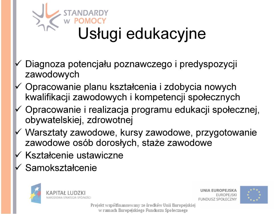 realizacja programu edukacji społecznej, obywatelskiej, zdrowotnej Warsztaty zawodowe, kursy