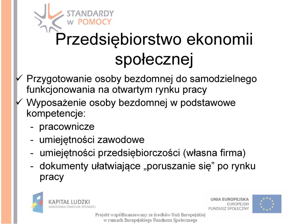 bezdomnej w podstawowe kompetencje: - pracownicze - umiejętności zawodowe -