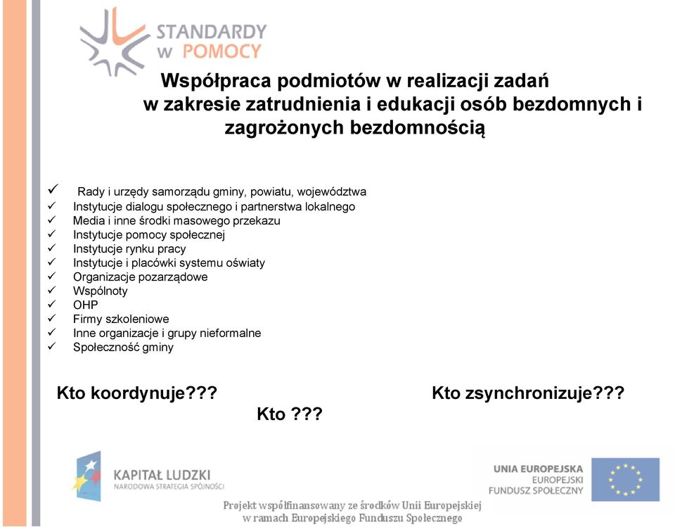 masowego przekazu Instytucje pomocy społecznej Instytucje rynku pracy Instytucje i placówki systemu oświaty Organizacje