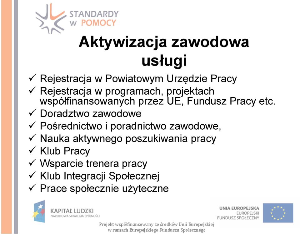 Doradztwo zawodowe Pośrednictwo i poradnictwo zawodowe, Nauka aktywnego