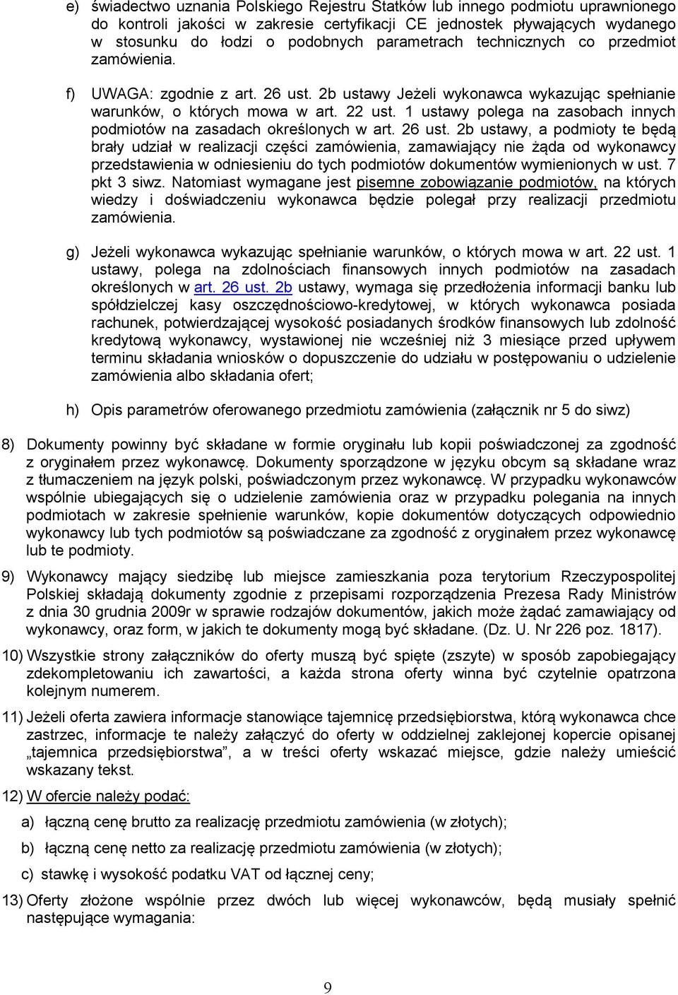 1 ustawy polega na zasobach innych podmiotów na zasadach określonych w art. 26 ust.