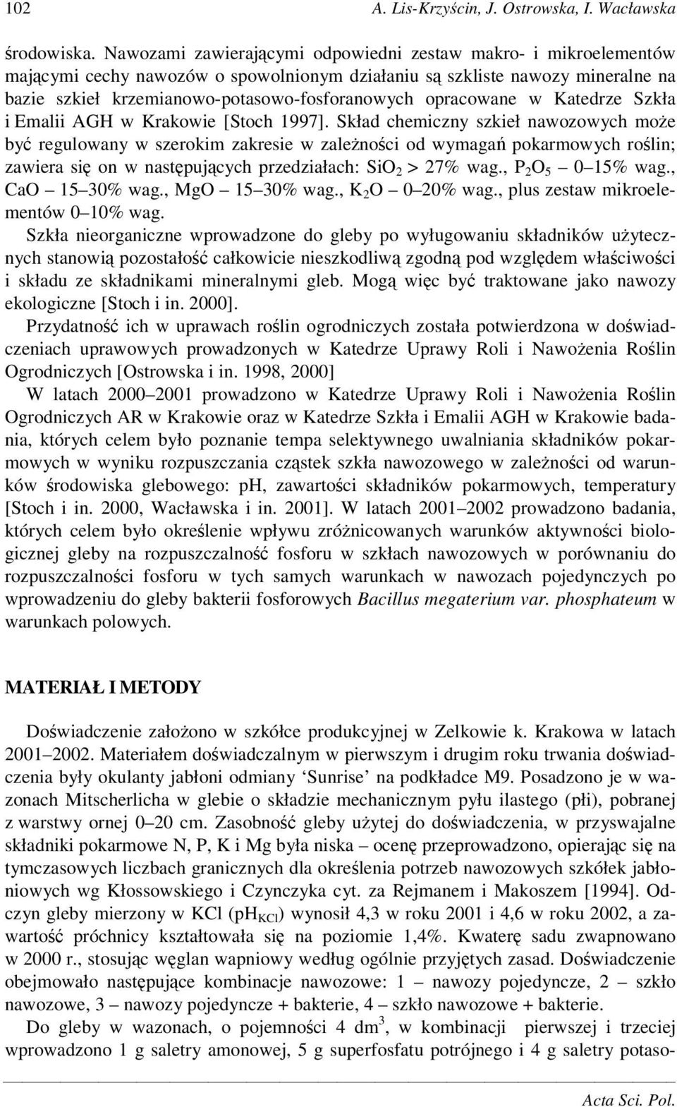 opracowane w Katedrze Szkła i Emalii AGH w Krakowie [Stoch 1997].