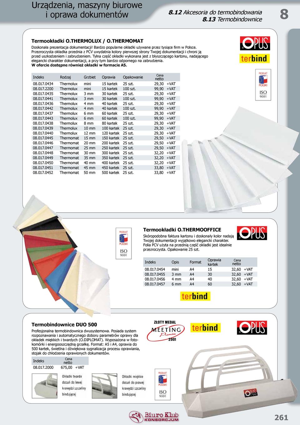 Tylna część okładki wykonana jest z błyszczącego kartonu, nadającego elegancki charakter dokumentacji, a przy tym bardzo odpornego na zabrudzenia. W ofercie dostępne również okładki w formacie A5.
