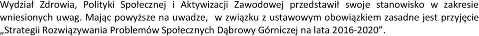 Mając powyższe na uwadze, w związku z ustawowym obowiązkiem zasadne