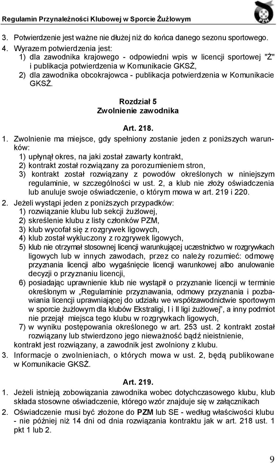 potwierdzenia w Komunikacie GKSŻ. Rozdział 5 Zwolnienie zawodnika Art. 218. 1.
