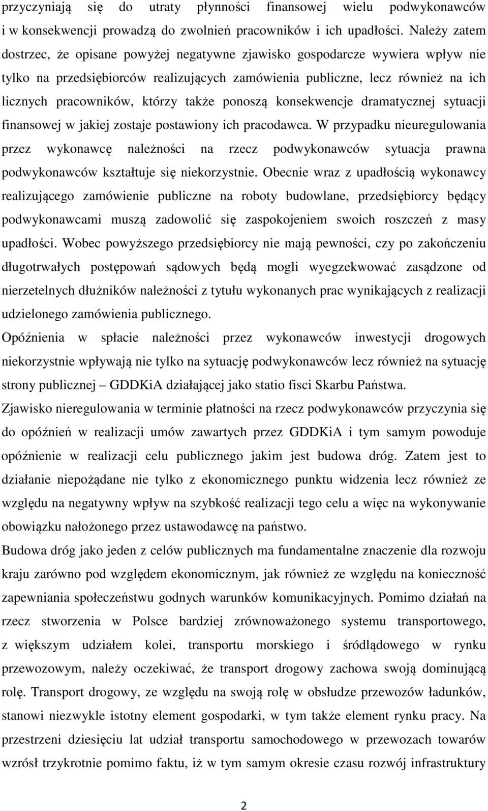 którzy także ponoszą konsekwencje dramatycznej sytuacji finansowej w jakiej zostaje postawiony ich pracodawca.