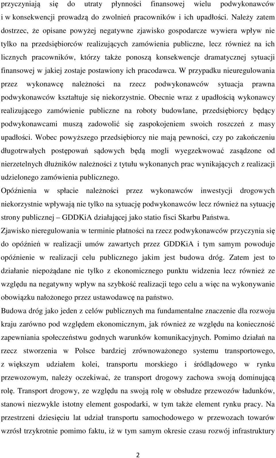 którzy także ponoszą konsekwencje dramatycznej sytuacji finansowej w jakiej zostaje postawiony ich pracodawca.