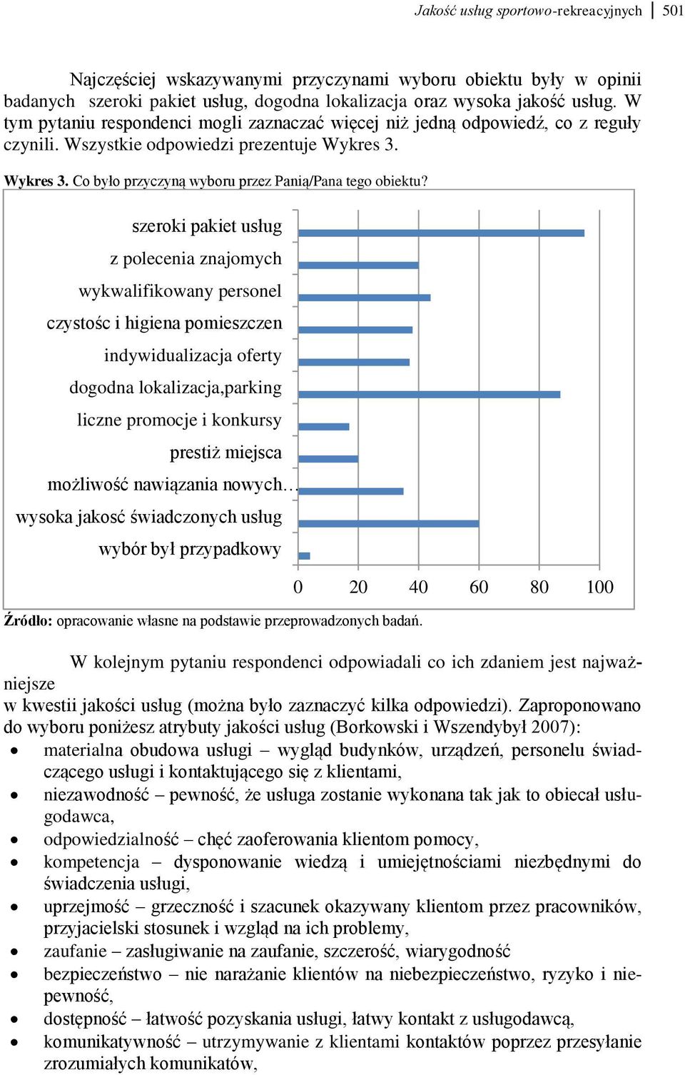 szeroki pakiet usług z polecenia znajomych wykwalifikowany personel czystośc i higiena pomieszczen indywidualizacja oferty dogodna lokalizacja,parking liczne promocje i konkursy prestiż miejsca