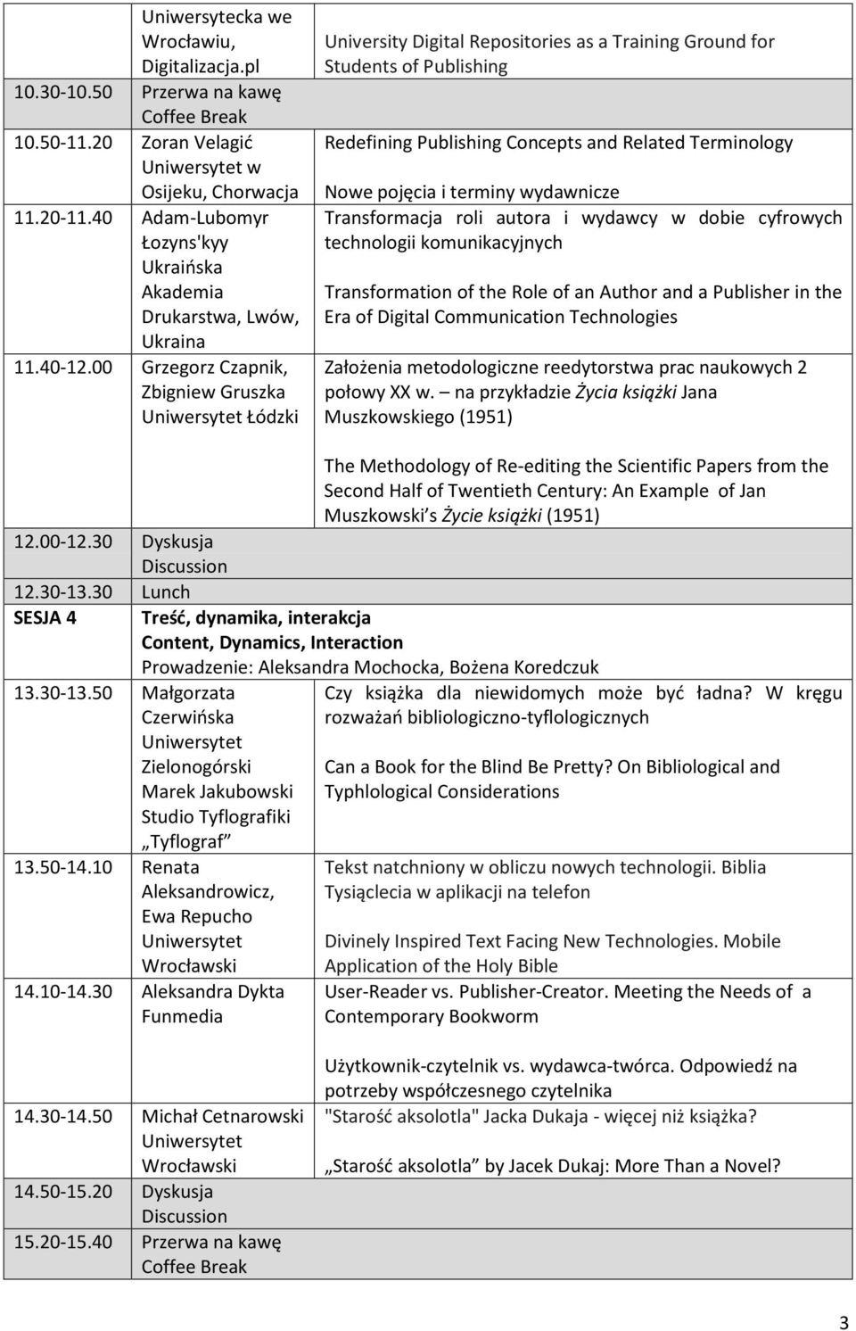 00 Grzegorz Czapnik, Zbigniew Gruszka Łódzki University Digital Repositories as a Training Ground for Students of Publishing Redefining Publishing Concepts and Related Terminology Nowe pojęcia i