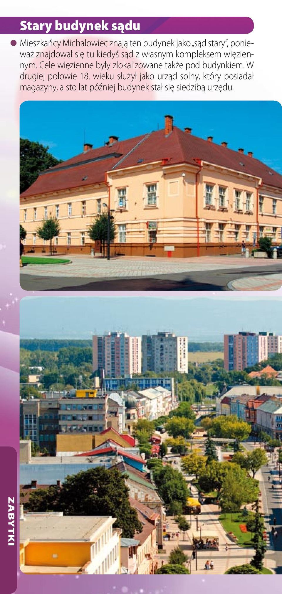 Cele więzienne były zlokalizowane także pod budynkiem. W drugiej połowie 18.