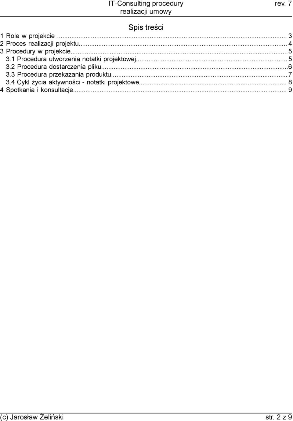 2 Procedura dostarczenia pliku...6 3.3 Procedura przekazania produktu...7 3.