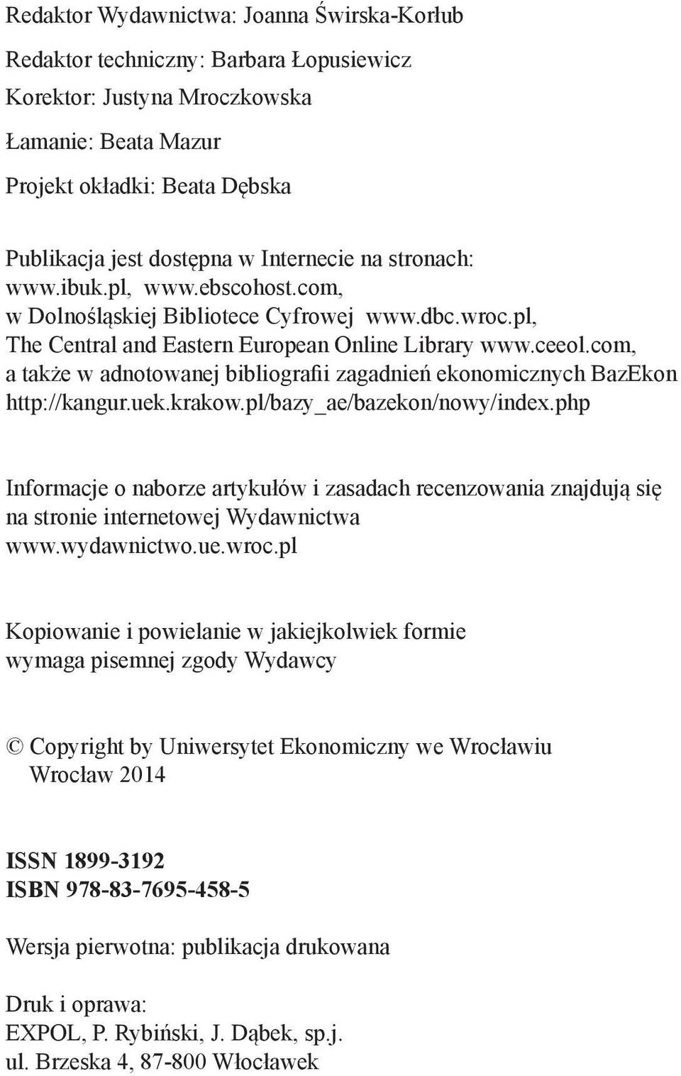 com, a także w adnotowanej bibliografii zagadnień ekonomicznych BazEkon http://kangur.uek.krakow.pl/bazy_ae/bazekon/nowy/index.