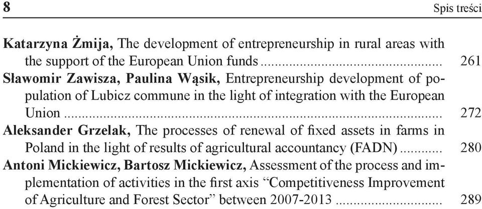 .. 272 Aleksander Grzelak, The processes of renewal of fixed assets in farms in Poland in the light of results of agricultural accountancy (FADN).