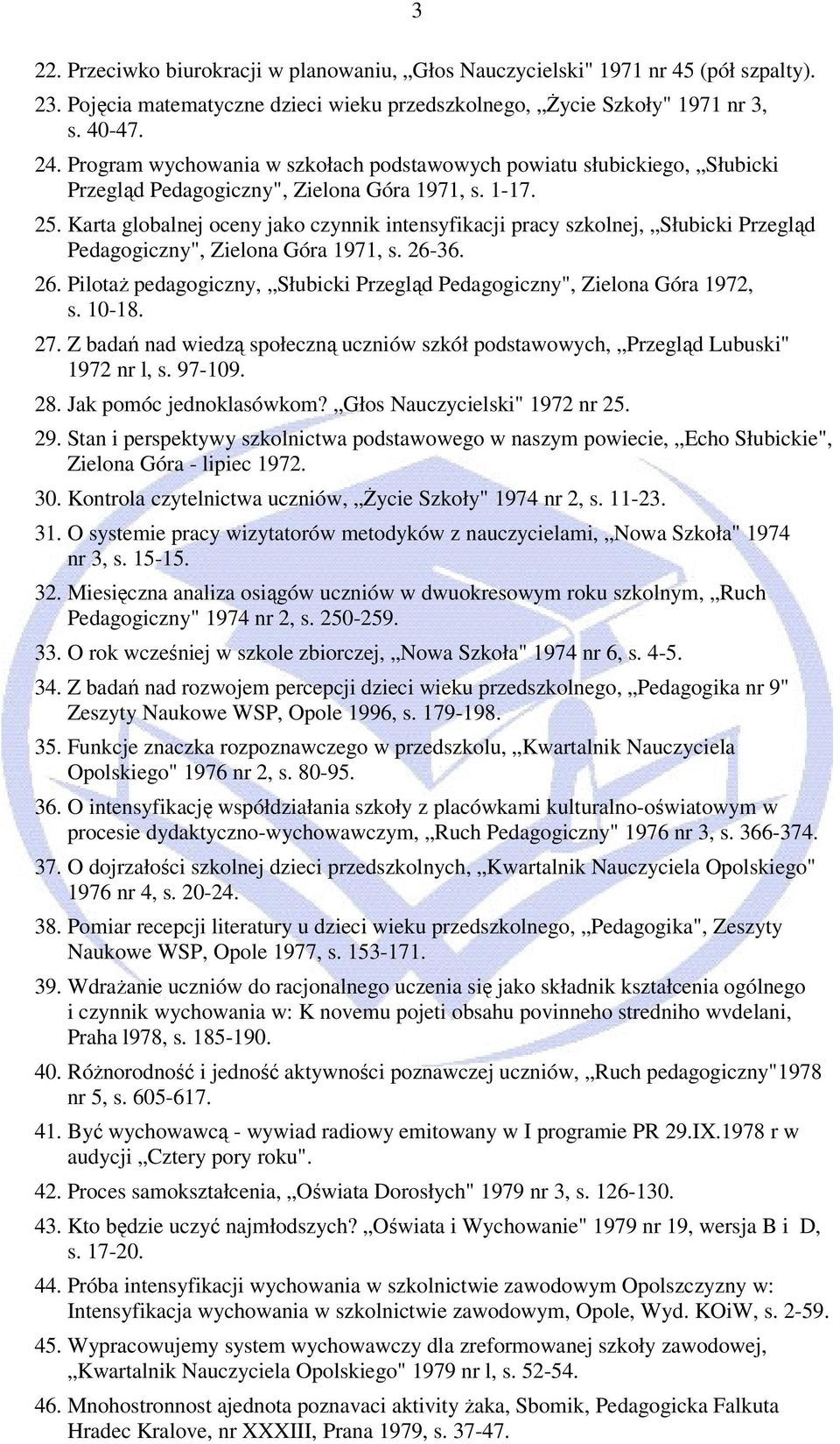 Karta globalnej oceny jako czynnik intensyfikacji pracy szkolnej, Słubicki Przegląd Pedagogiczny", Zielona Góra 1971, s. 26-