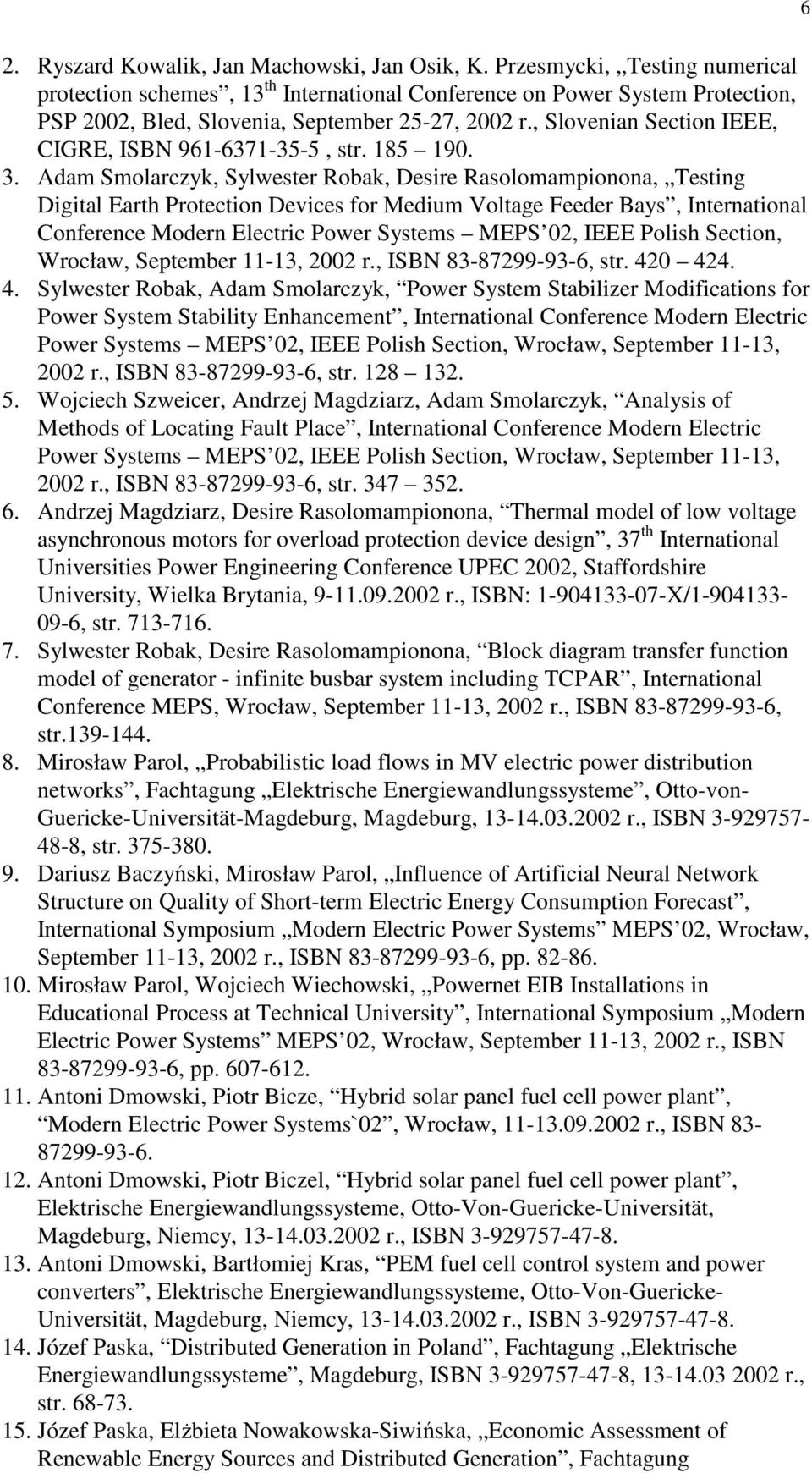 , Slovenian Section IEEE, CIGRE, ISBN 961-6371-35-5, str. 185 190. 3.