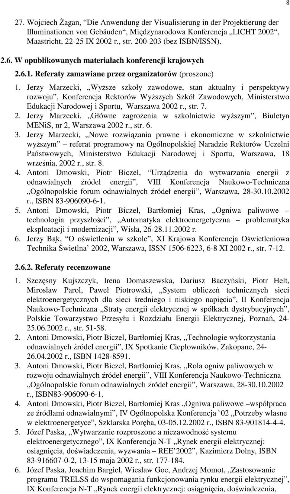 Jerzy Marzecki, WyŜsze szkoły zawodowe, stan aktualny i perspektywy rozwoju, Konferencja Rektorów WyŜszych Szkół Zawodowych, Ministerstwo Edukacji Narodowej i Sportu, Warszawa 20