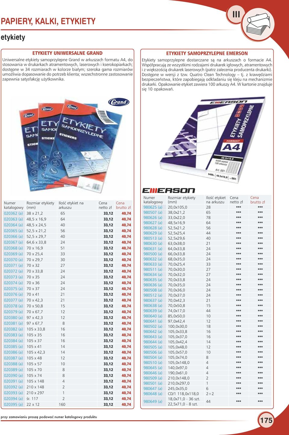 ETYKIETY SAMOPRZYLEPNE EMERSON Etykiety samoprzylepne dostarczane są na arkuszach o formacie A4.