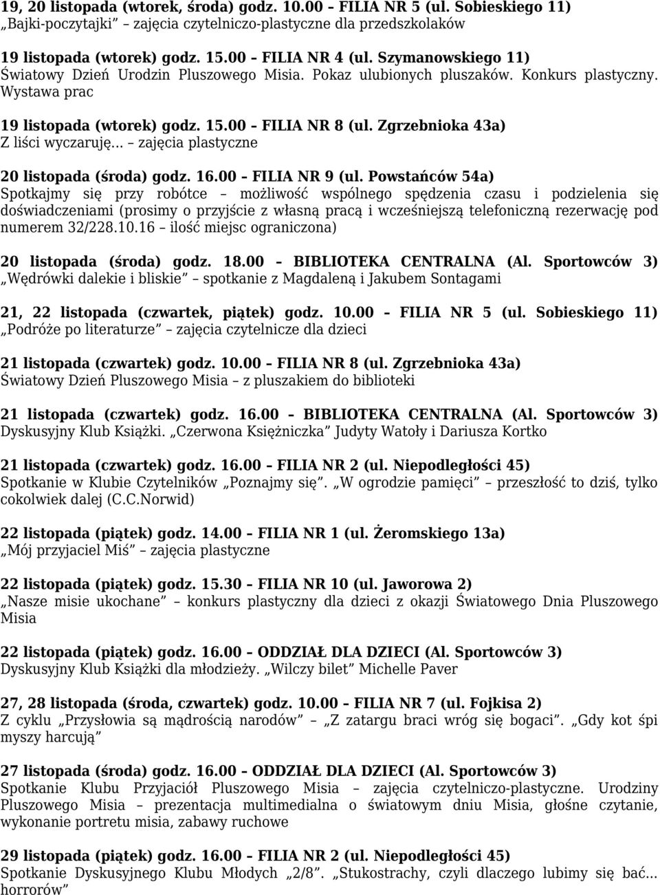Zgrzebnioka 43a) Z liści wyczaruję... zajęcia plastyczne 20 listopada (środa) godz. 16.00 FILIA NR 9 (ul.