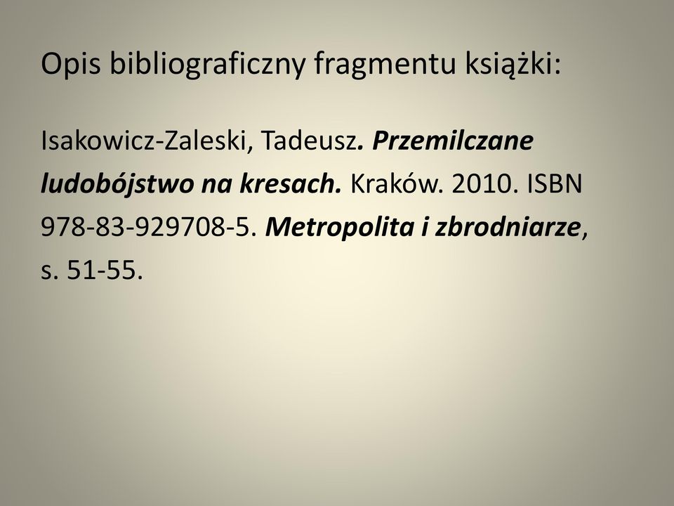 Przemilczane ludobójstwo na kresach. Kraków.
