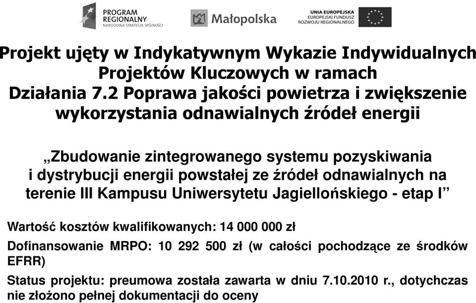 dystrybucji energii powstałej ze źródeł odnawialnych na terenie III Kampusu Uniwersytetu Jagiellońskiego - etap I Wartość kosztów