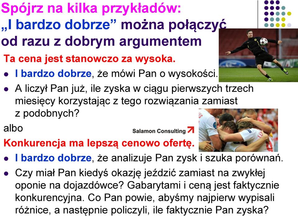 A liczył Pan już, ile zyska w ciągu pierwszych trzech miesięcy korzystając z tego rozwiązania zamiast z podobnych?