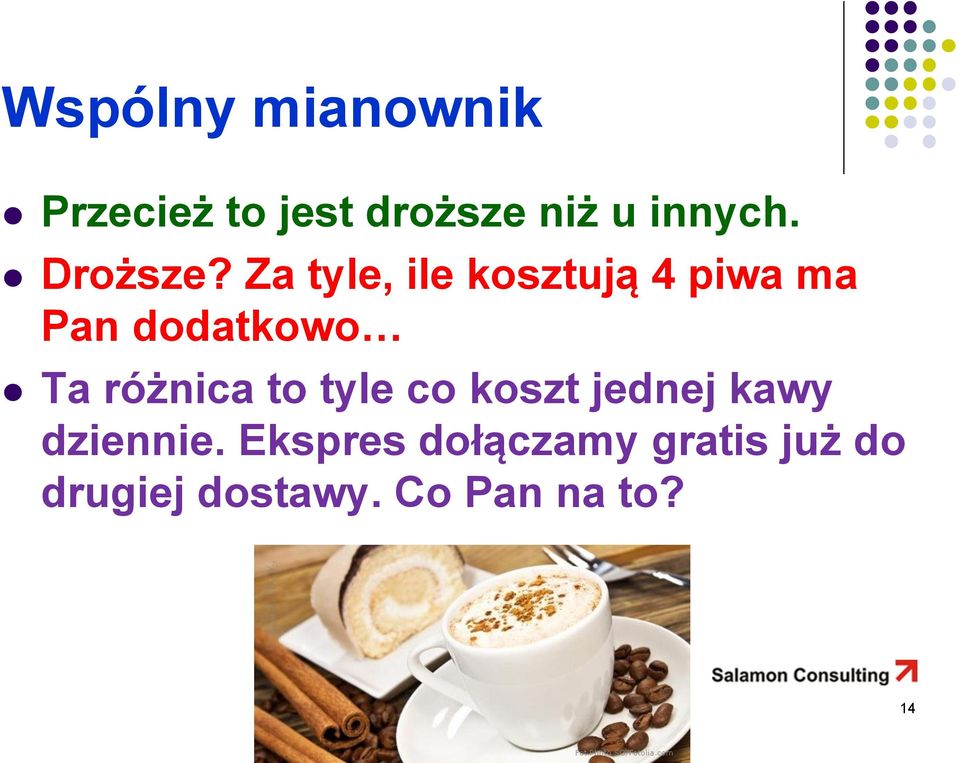 Za tyle, ile kosztują 4 piwa ma Pan dodatkowo Ta różnica