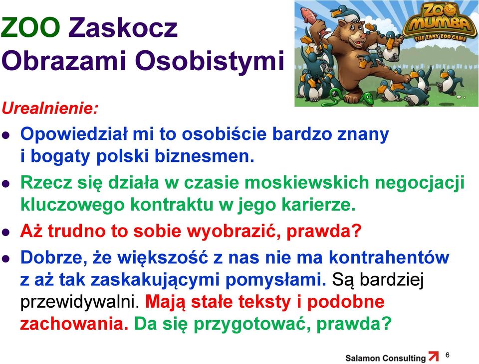 Aż trudno to sobie wyobrazić, prawda?