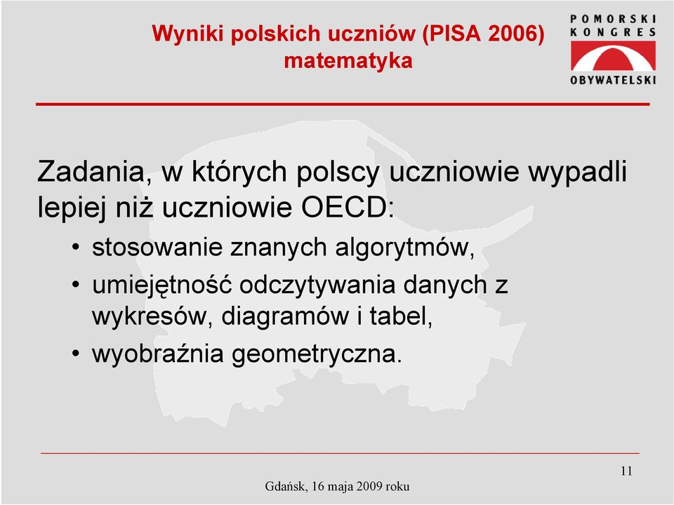 stosowanie znanych algorytmów, umiejętność odczytywania