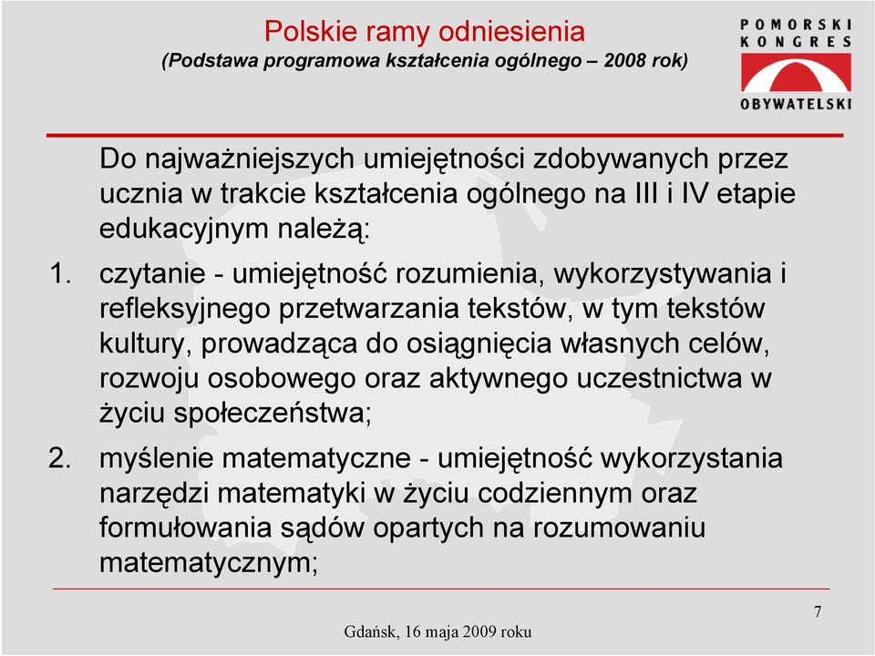 czytanie - umiejętność rozumienia, wykorzystywania i refleksyjnego przetwarzania tekstów, w tym tekstów kultury, prowadząca do osiągnięcia