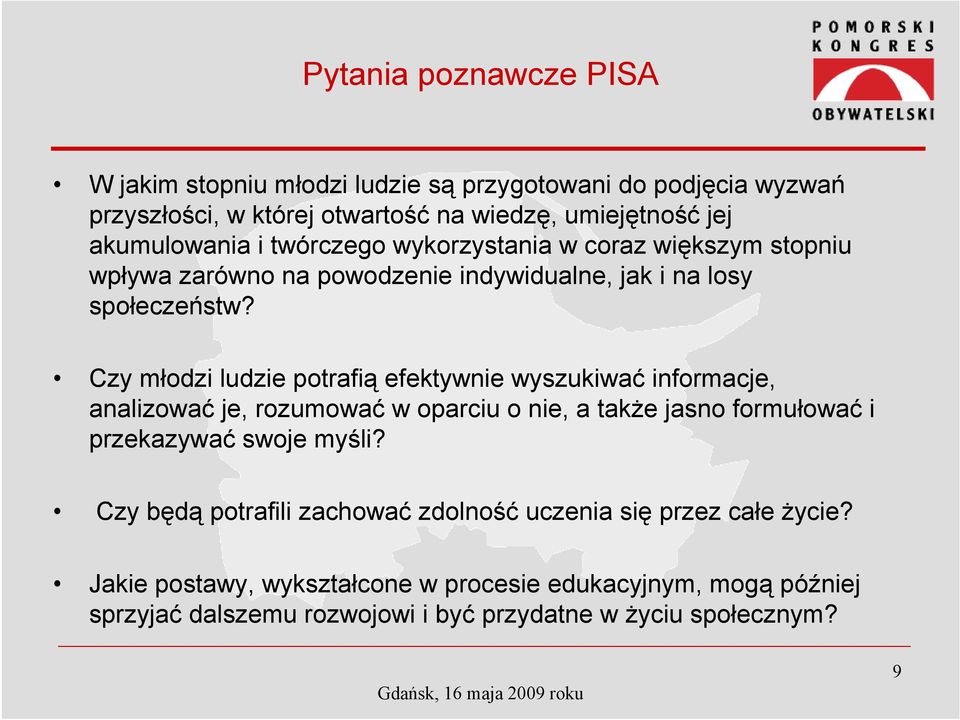 Czy młodzi ludzie potrafią efektywnie wyszukiwać informacje, analizować je, rozumować w oparciu o nie, a także jasno formułować i przekazywać swoje myśli?