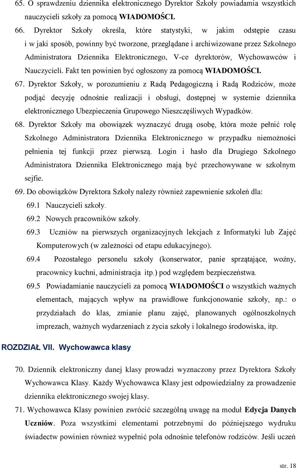 dyrektorów, Wychowawców i Nauczycieli. Fakt ten powinien być ogłoszony za pomocą WIADOMOŚCI. 67.