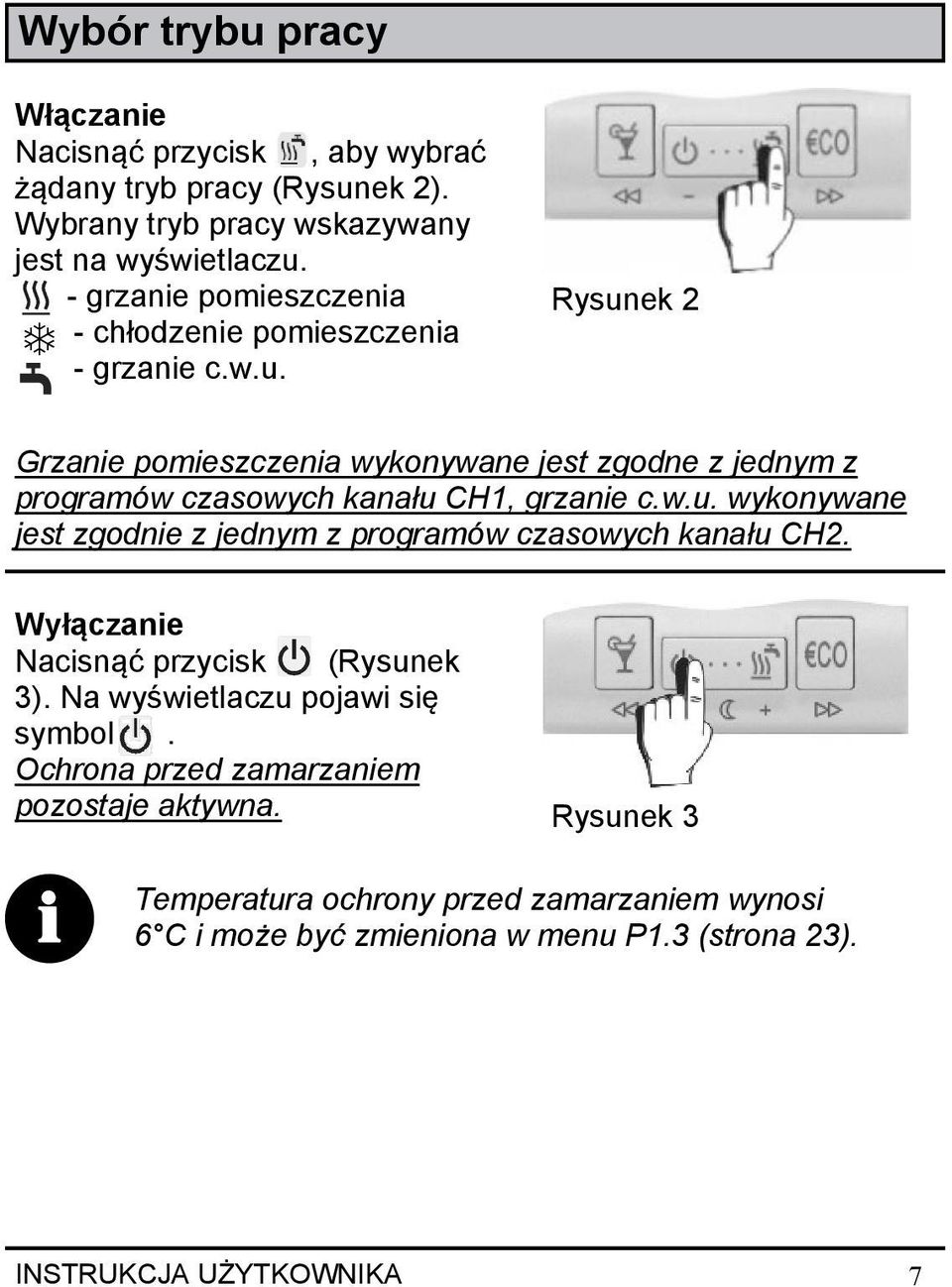 Rysunek 2 Grzanie pomieszczenia wykonywane jest zgodne z jednym z programów czasowych kanału CH1, grzanie c.w.u. wykonywane jest zgodnie z jednym z programów czasowych kanału CH2.