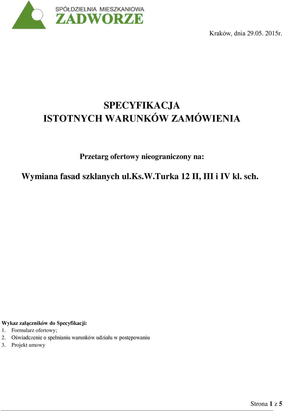 Wymiana fasad szklanych ul.ks.w.turka 12 II, III i IV kl. sch.