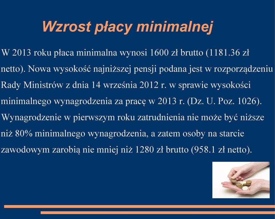 w sprawie wysokości minimalnego wynagrodzenia za pracę w 2013 r. (Dz. U. Poz. 1026).