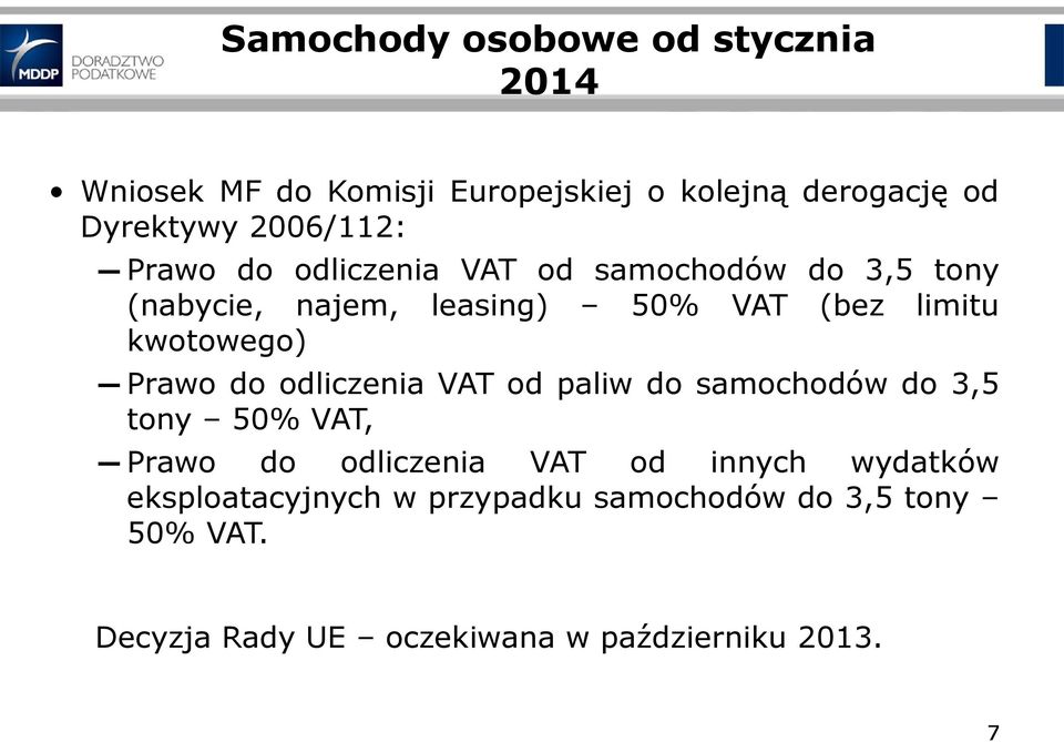 kwotowego) Prawo do odliczenia VAT od paliw do samochodów do 3,5 tony 50% VAT, Prawo do odliczenia VAT od