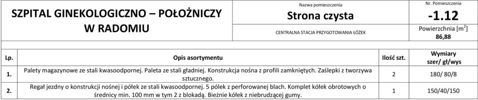Regał jezdny o konstrukcji nośnej i półek ze stali kwasoodpornej. 5 pólek z perforowanej blach.
