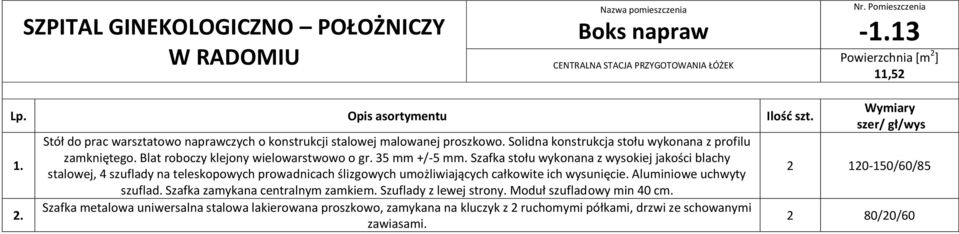 Szafka stołu wykonana z wysokiej jakości blachy stalowej, 4 szuflady na teleskopowych prowadnicach ślizgowych umożliwiających całkowite ich wysunięcie.