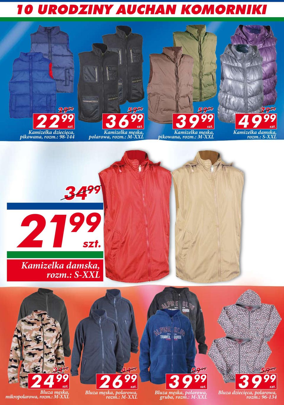 : S-XXL 34 99 21 99 szt. Kamizelka damska, rozm.: S-XXL 34 99 44 99 59 99 59 99 24 99 szt. Bluza męska, mikropolarowa, rozm.