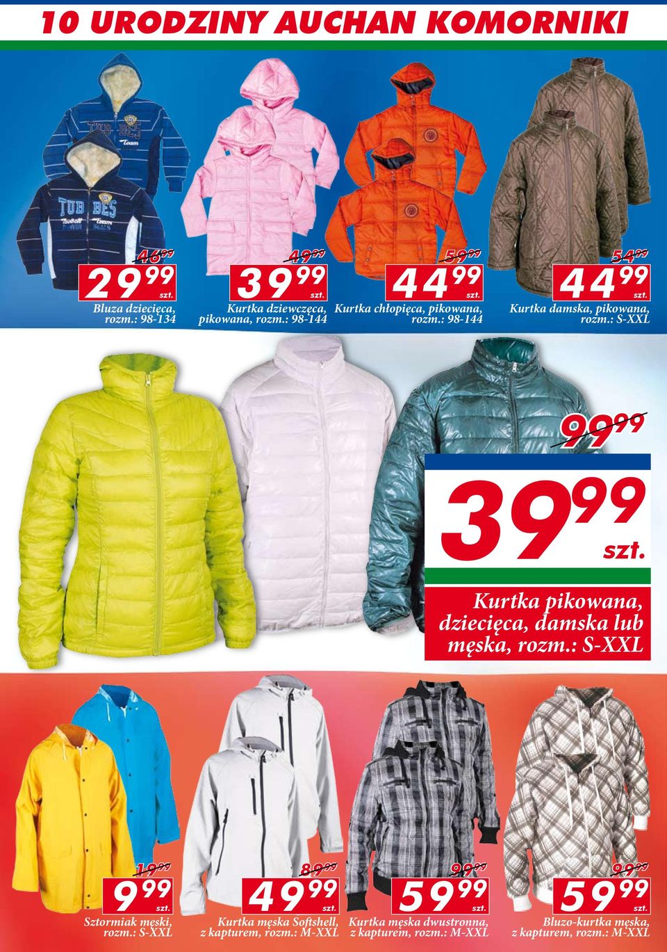 Kurtka pikowana, dziecięca, damska lub męska, rozm.: S-XXL 19 99 89 99 99 99 99 99 9 99 szt. Sztormiak męski, rozm.: S-XXL 49 99 szt.