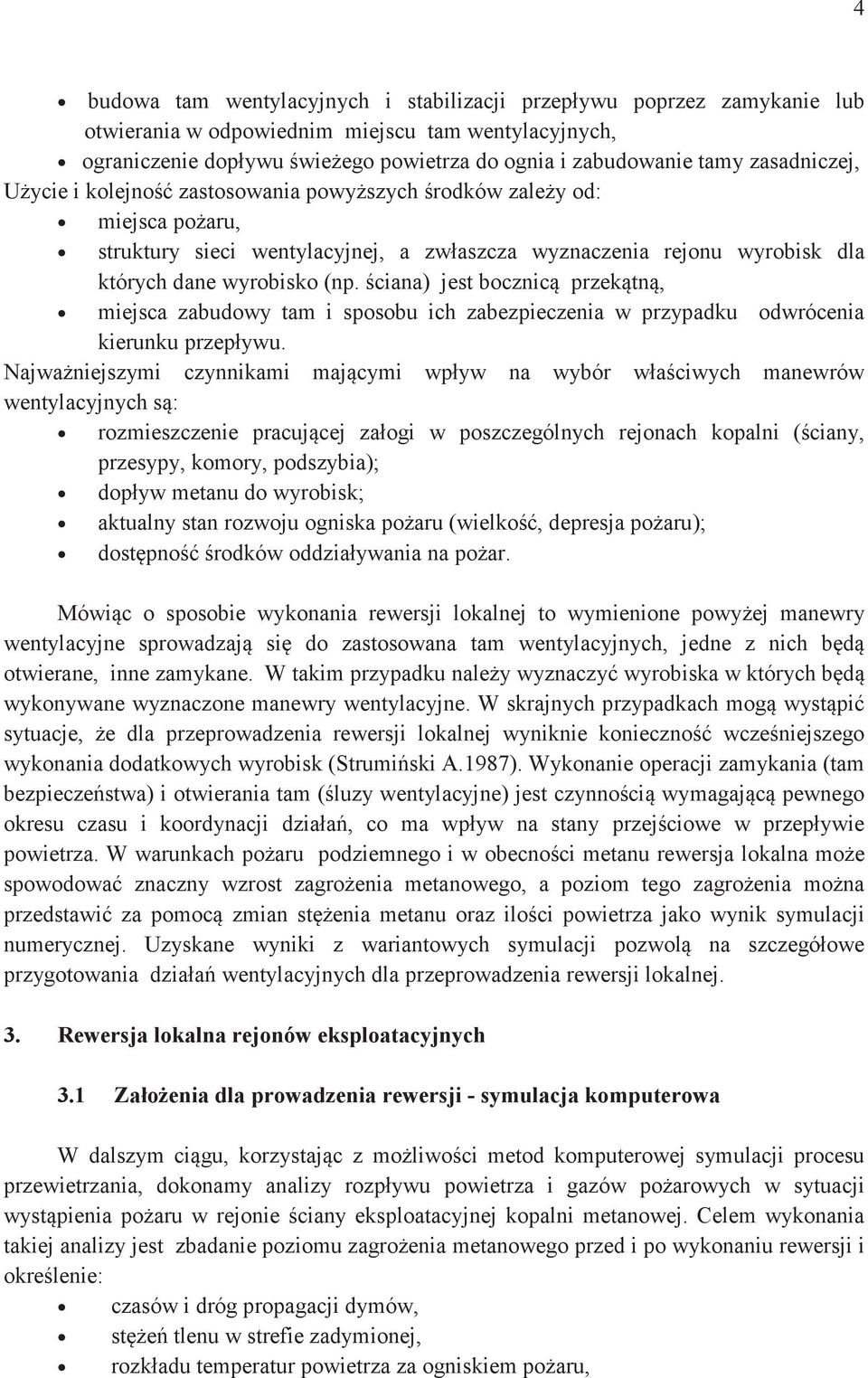 ciana) jest bocznic przektn, miejsca zabudowy tam i sposobu ich zabezpieczenia w przypadku odwrócenia kierunku przepływu.