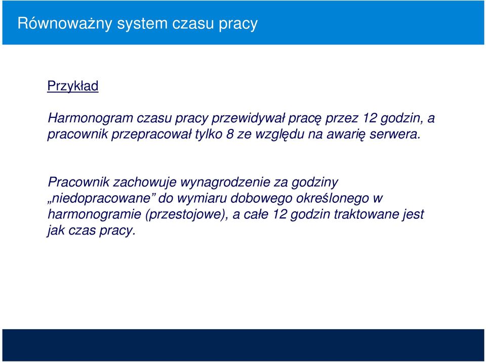 Pracownik zachowuje wynagrodzenie za godziny niedopracowane do wymiaru dobowego