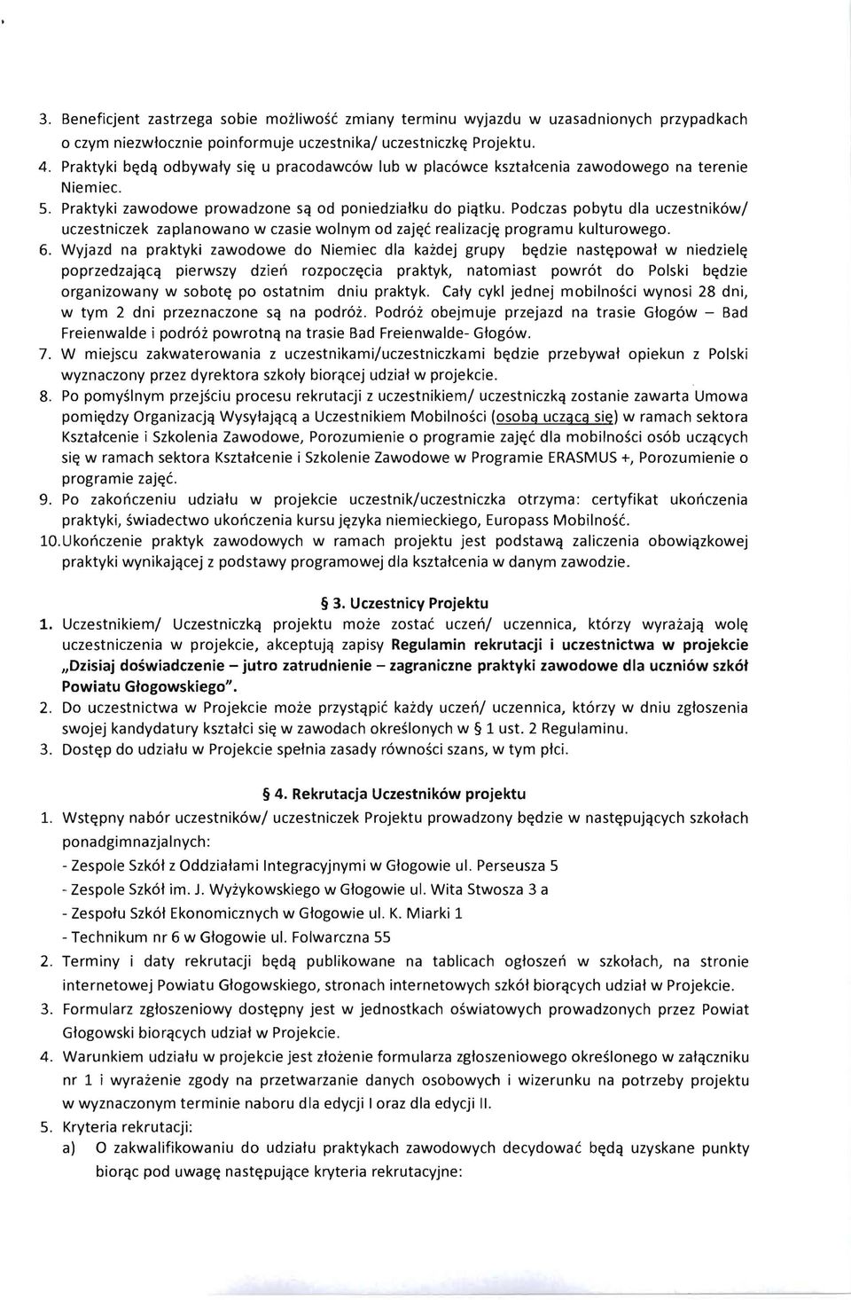 Podczas pobytu dla uczestnik6w/ uczestniczek zaplanowano w czasie wolnym od zaj~c realizacj~ programu kulturowego. 6.