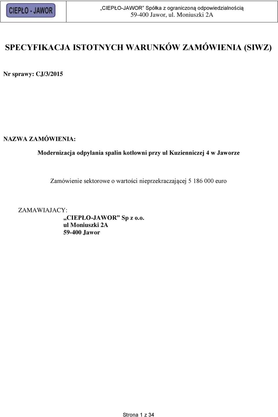 Jaworze Zamówienie sektorowe o wartości nieprzekraczającej 5 186 000 euro