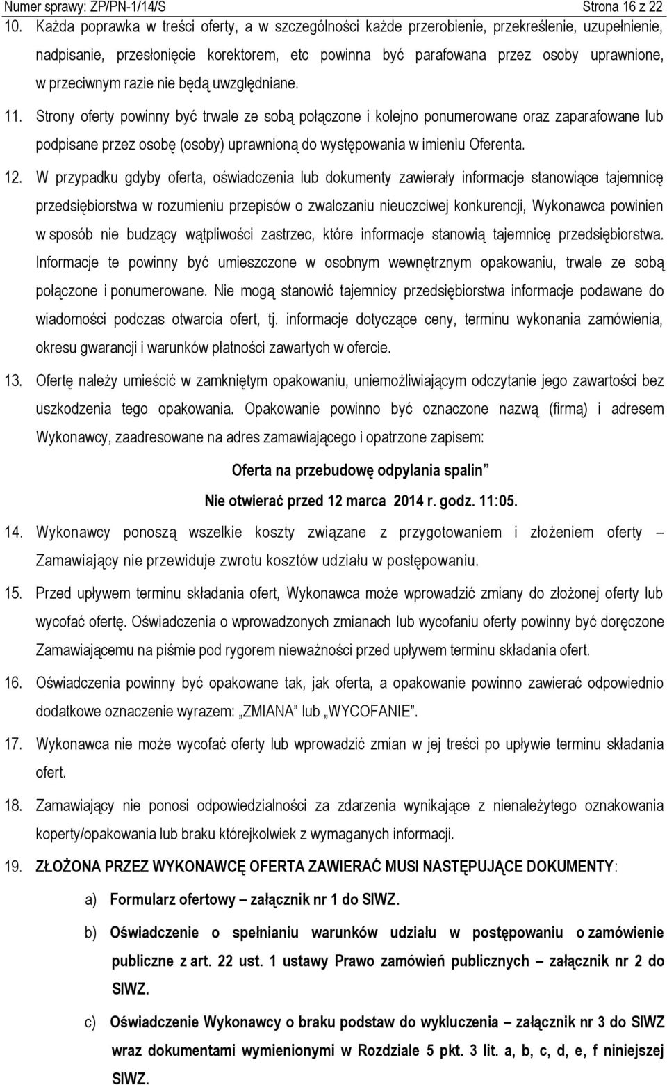 przeciwnym razie nie będą uwzględniane. 11.