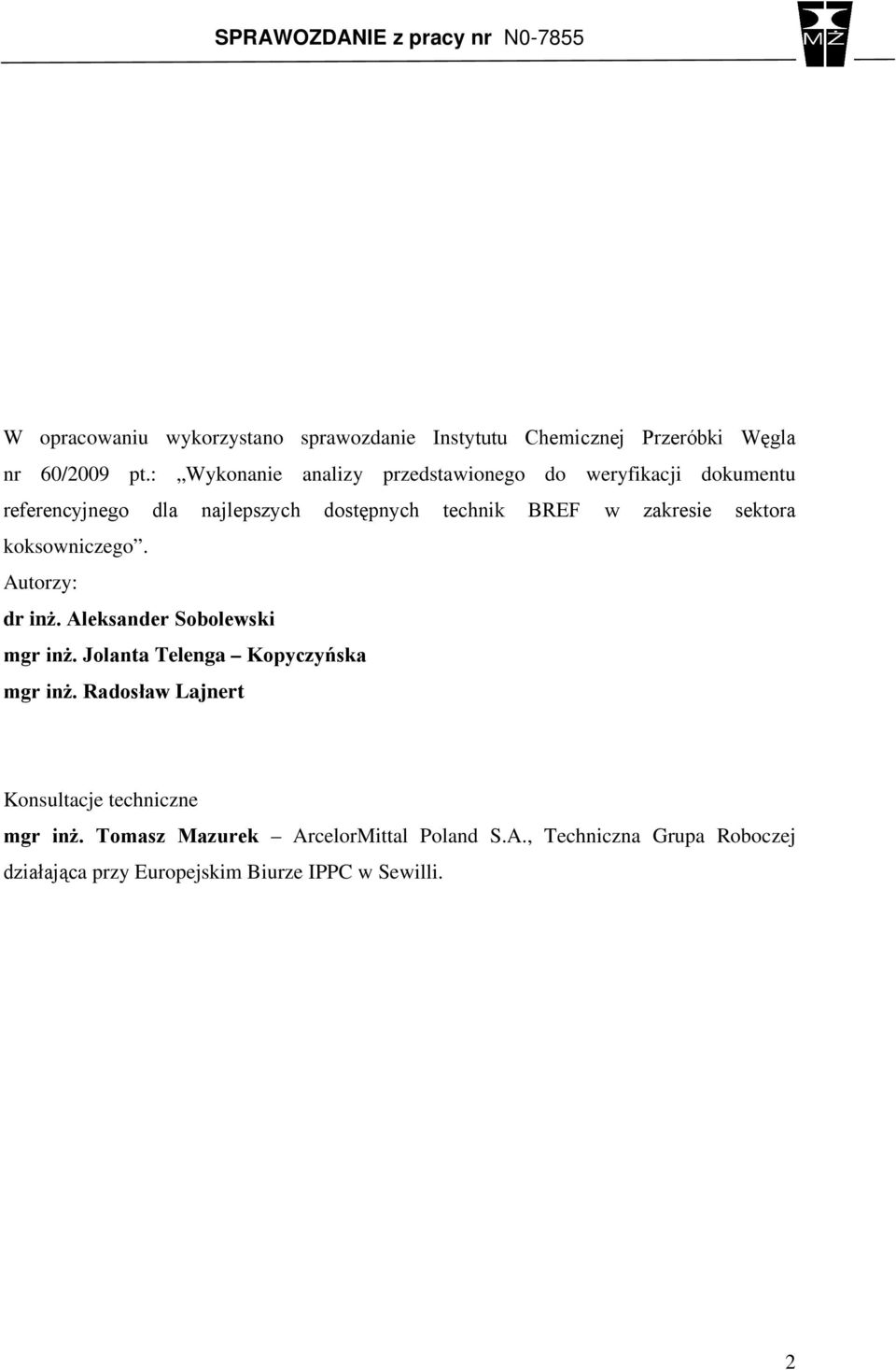 zakresie sektora koksowniczego. Autorzy: dr inż. Aleksander Sobolewski mgr inż. Jolanta Telenga Kopyczyńska mgr inż.