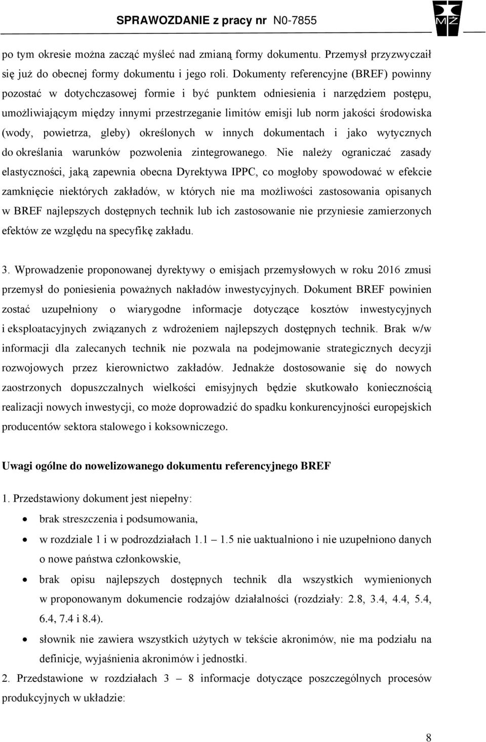 środowiska (wody, powietrza, gleby) określonych w innych dokumentach i jako wytycznych do określania warunków pozwolenia zintegrowanego.