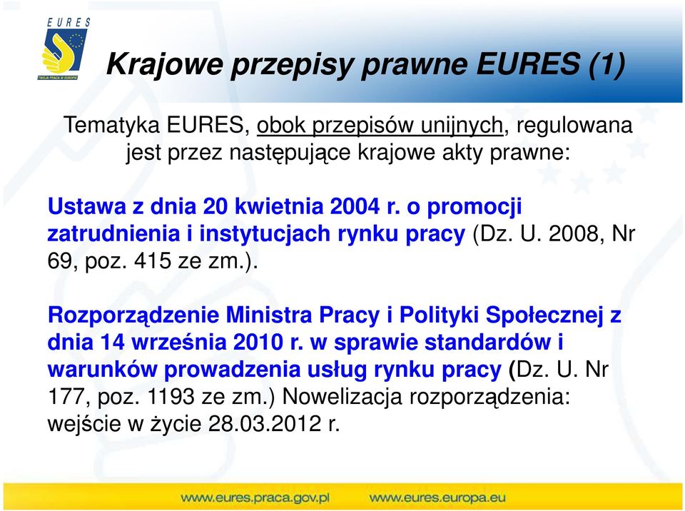 415 ze zm.). Rozporządzenie Ministra Pracy i Polityki Społecznej z dnia 14 września 2010 r.